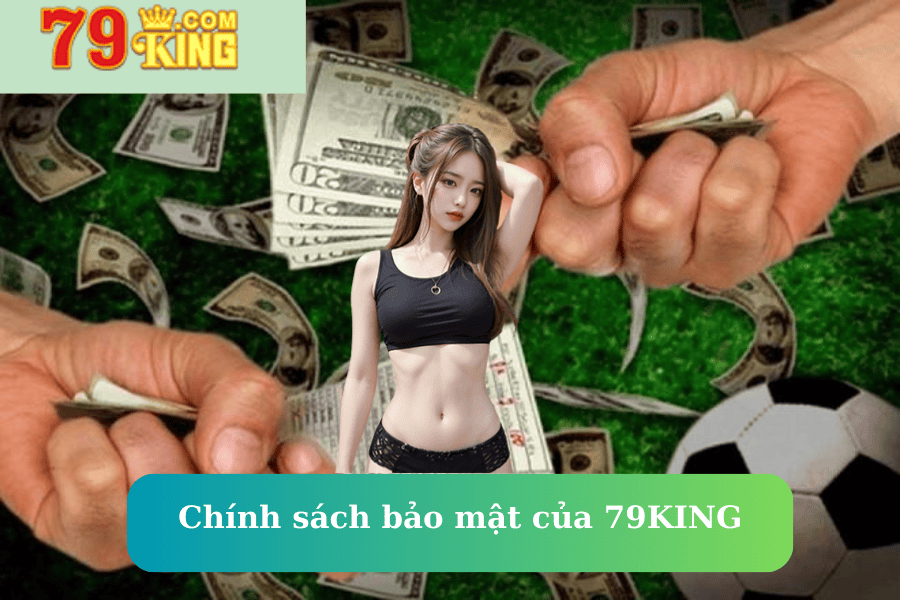 Chính sách bảo mật của 79KING