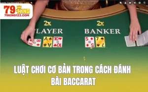 luat choi co ban trong cach danh bai baccarat 1