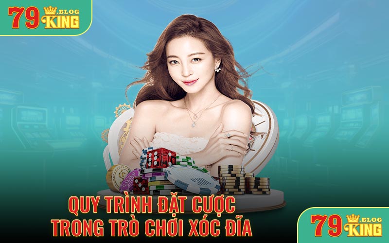 Quy trình đặt cược trong trò chơi xóc đĩa