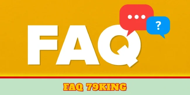 Tổng hợp FAQ 79KING thường thấy