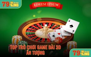 top tro choi game bai 3d an tuong 1